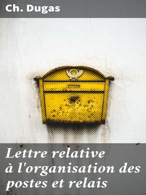 cover image of Lettre relative à l'organisation des postes et relais